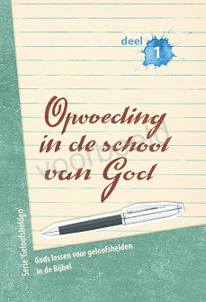 Opvoeding in de school van God - deel 1